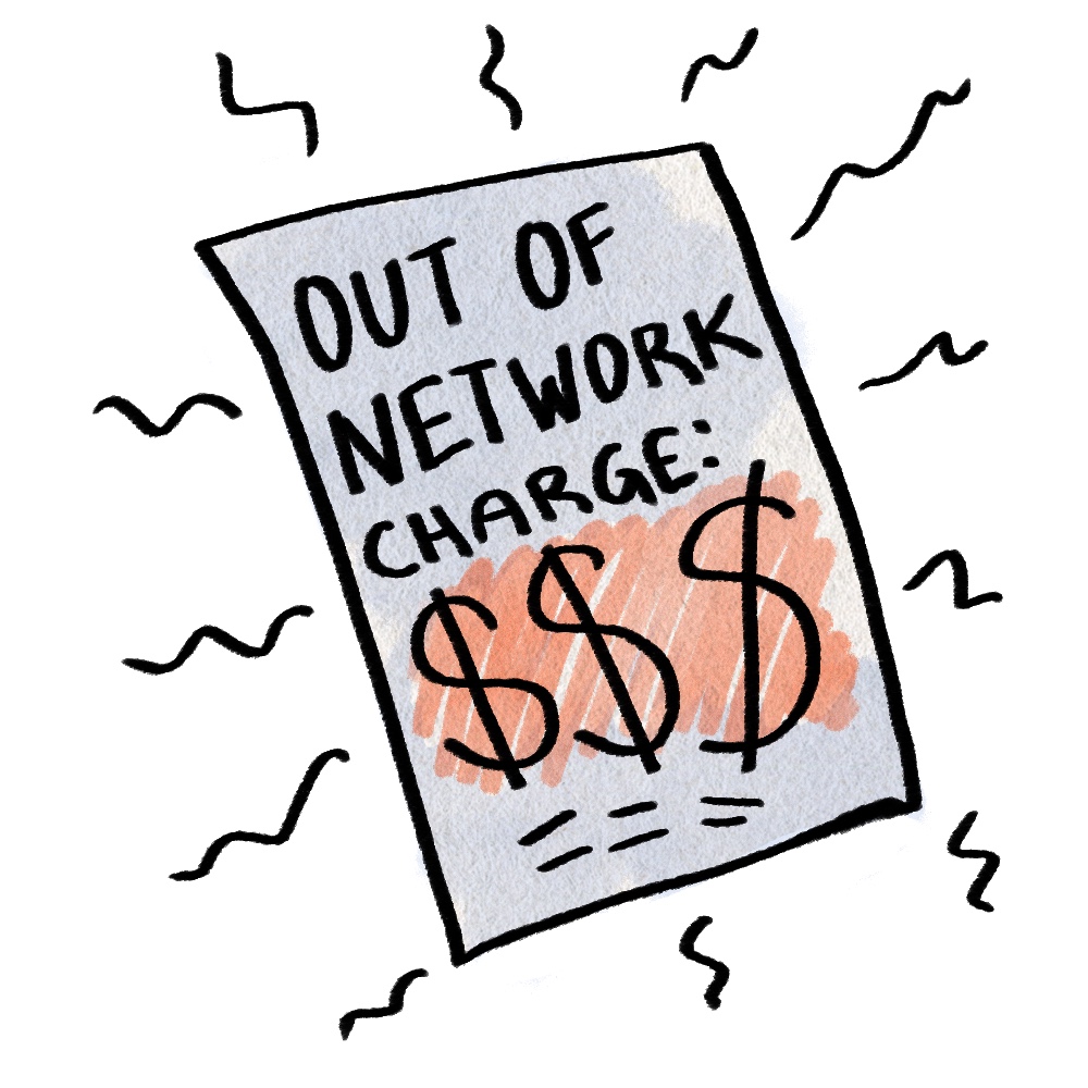 A cartoon drawing of a piece of paper that says, "out of network charge: $$$."